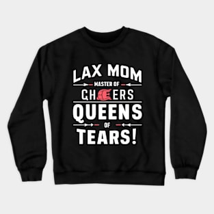 Lax Mom Master of Cheers Queens Of Tears Crewneck Sweatshirt